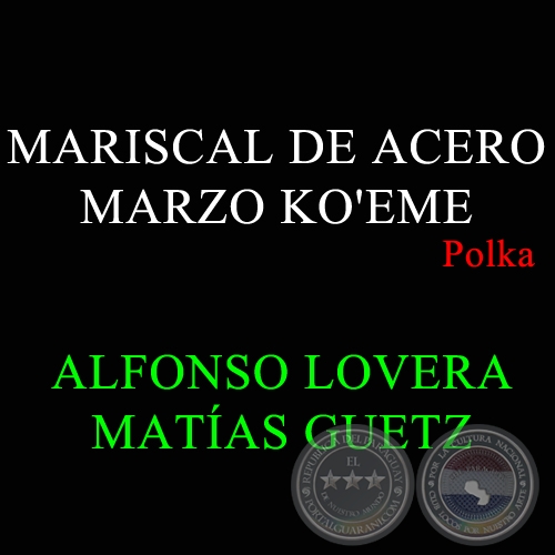 MARISCAL DE ACERO MARZO KOEME - Polka de ALFONSO LOVERA 