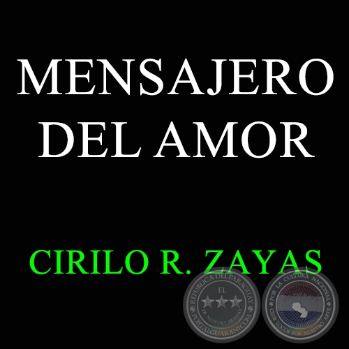 MENSAJERO DEL AMOR - CIRILO R. ZAYAS