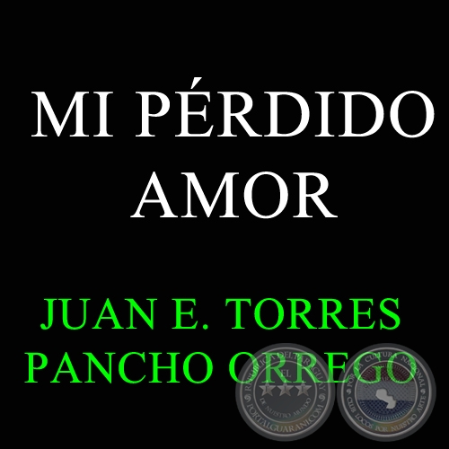 MI PRDIDO AMOR - Polca de JUAN E. TORRES 