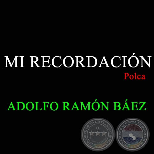 MI RECORDACIN - Polca de ADOLFO RAMN BEZ