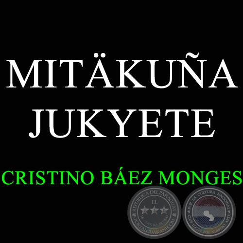 MITACUA YUKIETE - Autor: CRISTINO BEZ MONGES