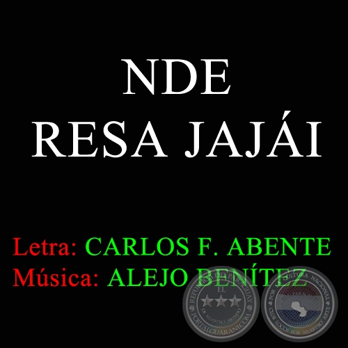 NDE RESA JAJÁI - Música de ALEJO BENÍTEZ