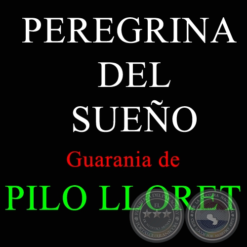  PEREGRINA DEL SUEO - Guarania de PILO LLORET  y  SUSANA RIQUELME