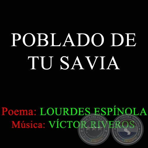 POBLADO DE TU SAVIA - Poema de LOURDES ESPNOLA