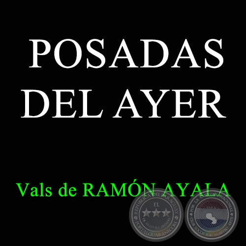 POSADAS DEL AYER - Vals de RAMN AYALA
