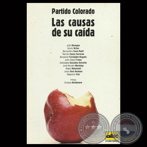 PARTIDO COLORADO  LAS CAUSAS DE SU CADA - Compiladores: ALCIBADES GONZLEZ DELVALLE/ EDWIN BRITEZ