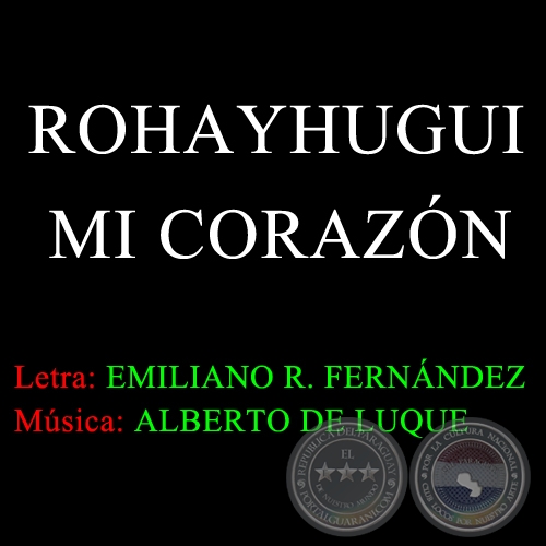 ROHAYHUGUI MI CORAZN - Letra: EMILIANO R. FERNNDEZ