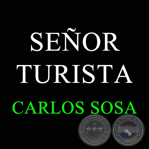 SEOR TURISTA - Autor:  CARLOS SOSA