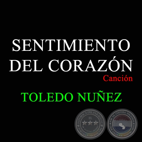 SENTIMIENTO DEL CORAZN - Cancin de TOLEDO NUEZ