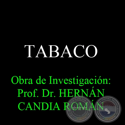 TABACO - Obra de Investigacin: Prof. Dr. HERNN CANDIA ROMN