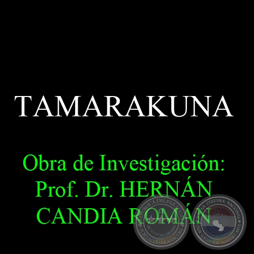 TAMARAKUNA - Obra de Investigacin: Prof. Dr. HERNN CANDIA ROMN