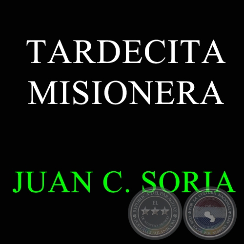 TARDECITA MISIONERA - Polka de JUAN CARLOS SORIA