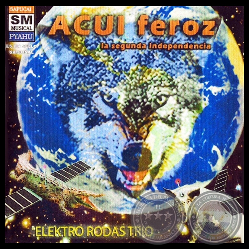 ACUI FEROZ la segunda independencia - CD de ALBERTO RODAS