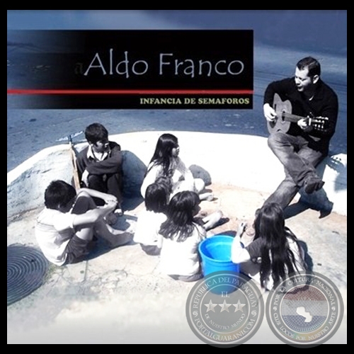 INFANCIA DE SEMFOROS - ALDO FRANCO - Ao 2007