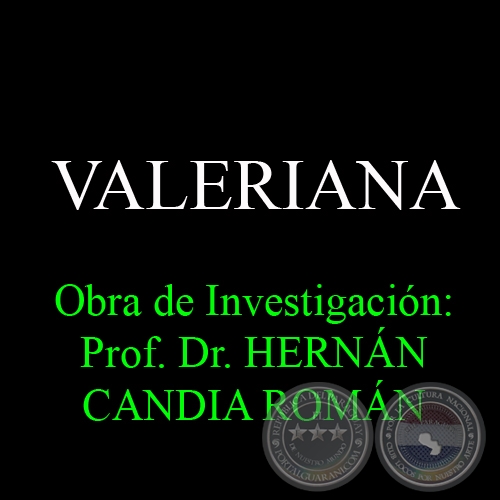 VALERIANA - Obra de Investigacin:Prof. Dr. HERNN CANDIA ROMN