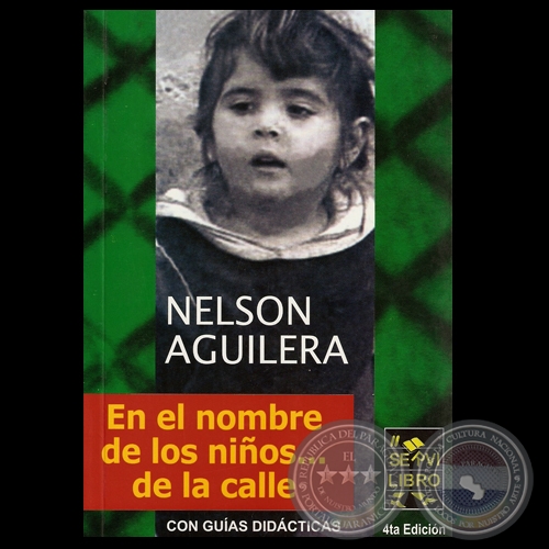 EN EL NOMBRE DE LAS NIOS DE LA CALLE- 4ta. EDICIN - Novela de NELSON AGUILERA