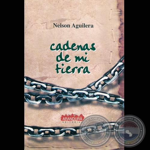 CADENAS DE MI TIERRA, 2004 - Poemario de NELSON AGUILERA