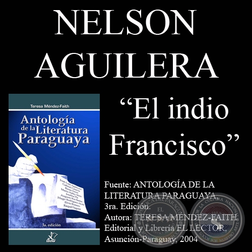 EL INDIO FRANCISCO - Relato de NELSON AGUILERA