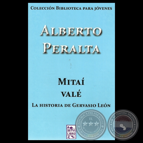 MITA VALLE - LA HISTORIA DE GERVASIO LEN, 2012 - Narrativa de ALBERTO PERALTA