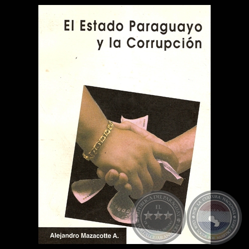 EL ESTADO PARAGUAYO Y LA CORRUPCIÓN - Por ALEJANDRO MAZACOTTE GAGLIARDI