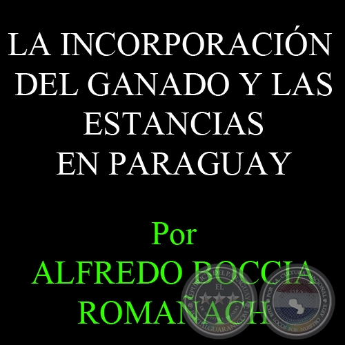 LA INCORPORACIN DEL GANADO Y LAS ESTANCIAS - Por ALFREDO BOCCIA - FASCCULO N 3 - Ao 2012