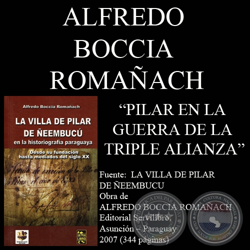 PILAR EN LA GUERRA DE LA TRIPLE ALIANZA - Obra de  ALFREDO BOCCIA ROMAACH - Ao 2007