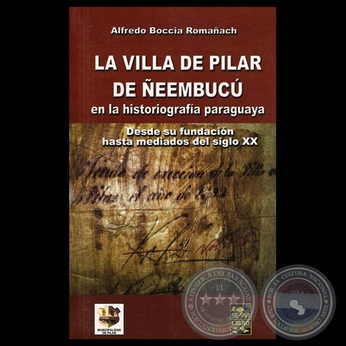 LA VILLA DE PILAR DE EEMBUCU - Obra de ALFREDO BOCCIA ROMAACH - Ao 2007