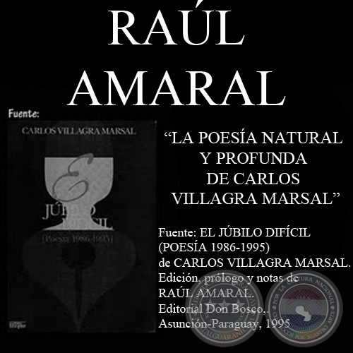 LA POESA NATURAL Y PROFUNDA DE CARLOS VILLAGRA MARSAL - Por RAL AMARAL