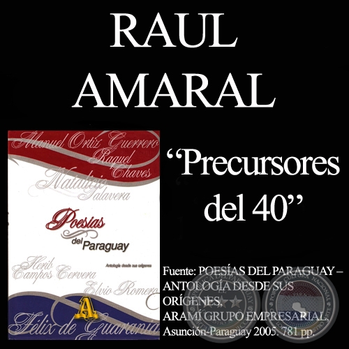 LOS PRECURSORES DEL 40 (POESA DEL PARAGUAY) - Por RAL AMARAL