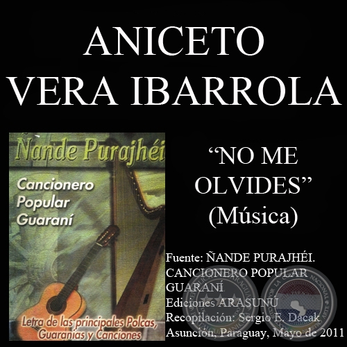 NO ME OLVIDES - Música : ANICETO VERA IBARROLA - Letra :  ERNESTO BÁEZ