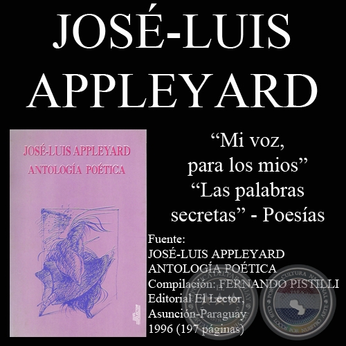 MI VOZ, PARA LOS MOS y LAS PALABRAS SECRETAS - Poesas de JOS-LUIS APPLEYARD