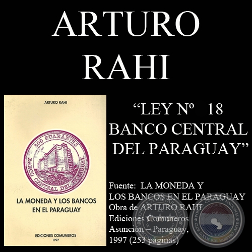 LEY N  18 - BANCO CENTRAL DEL PARAGUAY (Por ARTURO RAHI)