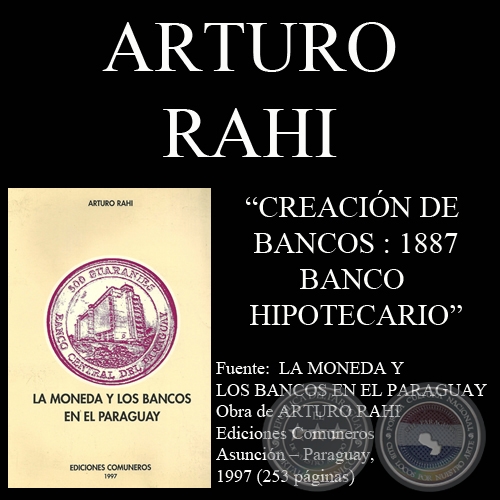 CREACIN DE BANCOS : 1887 - BANCO HIPOTECARIO (Por ARTURO RAHI)