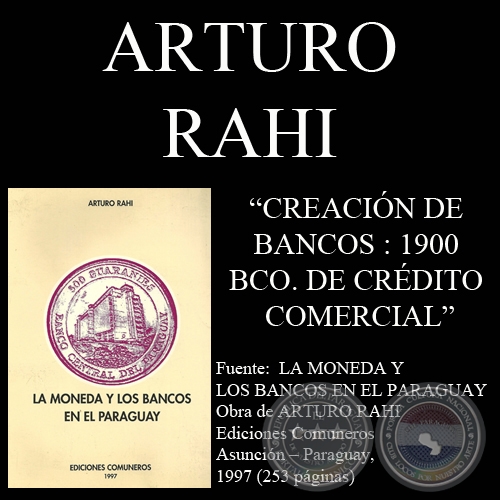 CREACIN DE BANCOS : 1900 - BANCO DE CRDITO COMERCIAL (Por ARTURO RAHI)