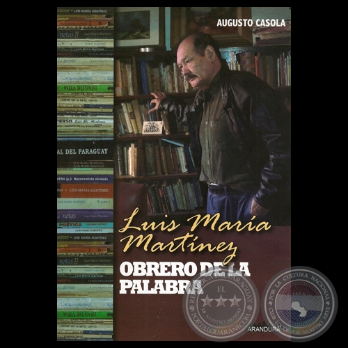 LUIS MARA MARTNEZ - OBRERO DE LA PALABRA - Por AUGUSTO CASOLA - Ao 2010