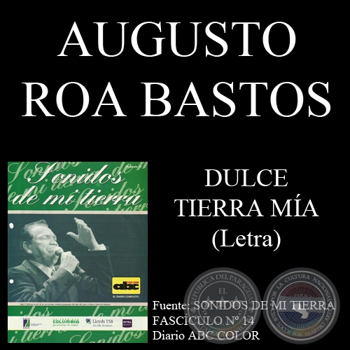 DULCE TIERRA MA - Letra: AUGUSTO ROA BASTOS - Msica: AGUSTN BARBOZA