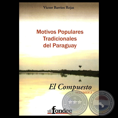 MOTIVOS POPULARES TRADICIONALES DEL PARAGUAY. EL COMPUESTO - VOL. 3