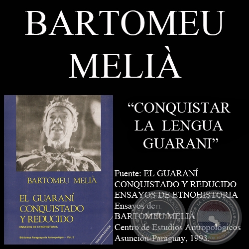 CONQUISTAR LA LENGUA GUARANI (Ensayo de BARTOMEU MELI)