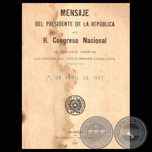 MENSAJE DEL PRESIDENTE DE LA REPBLICA BENIGNO FERREIRA, ABRIL 1907