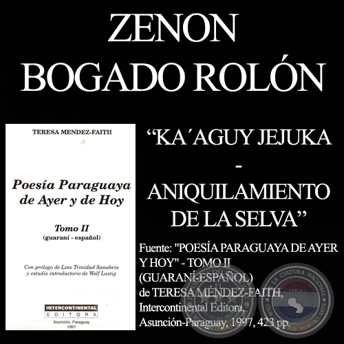 KAAGUY JEJUKA - ANIQUILAMIENTO DE LA SELVA - Poesa de ZENON BOGADO ROLN