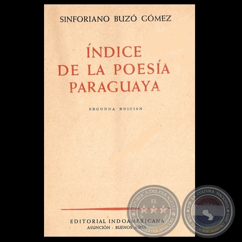 NDICE DE LA POESA PARAGUAYA, 1952 - Segunda edicin - Por SINFORIANO BUZ GMEZ