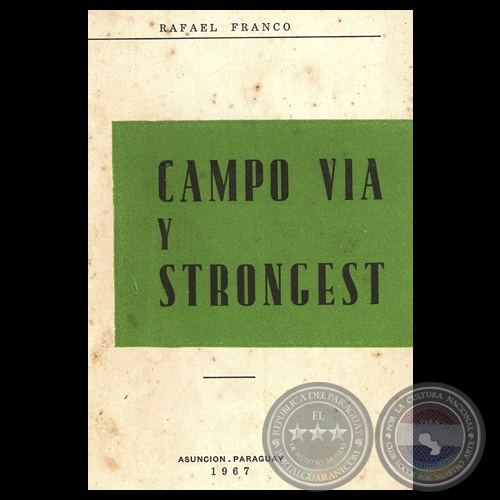CAMPO VA Y STRONGEST, 1967 (GUERRA DEL CHACO) - Por RAFAEL FRANCO