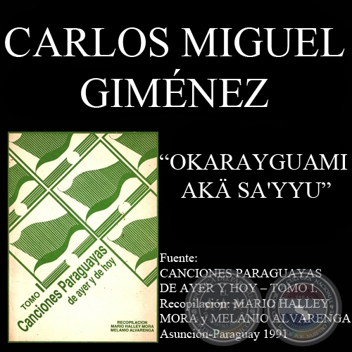 OKARAYGUAMI AK SAYYU - Guarania de CARLOS MIGUEL GIMNEZ