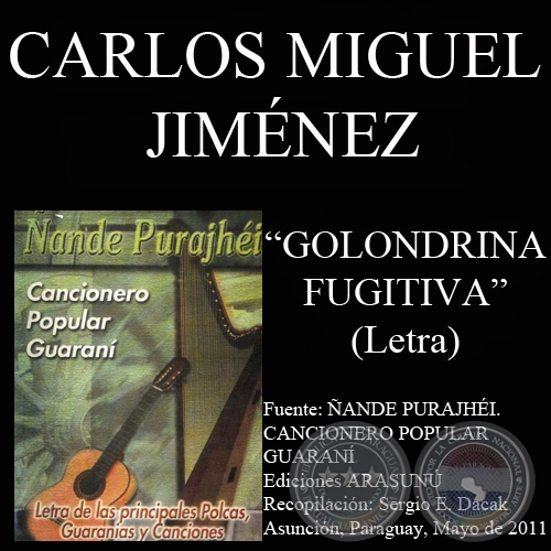 GOLONDRINA FUGITIVA - Letra: CARLOS MIGUEL JIMNEZ - Msica: EMILIO BOBADILLA CCERES