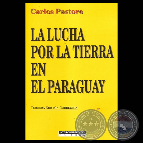 LA LUCHA POR LA TIERRA EN EL PARAGUAY, 2008 - CARLOS PASTORE 
