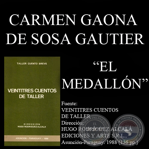 EL MEDALLN (Cuento de CARMEN GAONA DE SOSA GAUTIER)