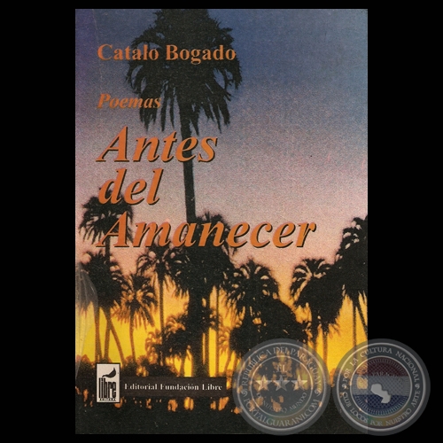 ANTES DEL ATARDECER, 1996 - Poemas de CATALO BOGADO BORDN