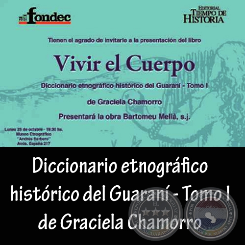 DICCIONARIO ETNOGRFICO HISTRICO DEL GUARAN - TOMO I - Por GRACIELA CHAMORRO - Ao 2009