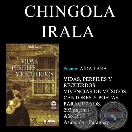 CHINGOLA IRALA - VIDAS, PERFILES Y RECUERDOS