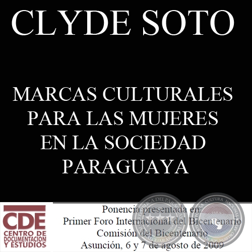 MARCAS CULTURALES PARA LAS MUJERES EN LA SOCIEDAD PARAGUAYA - Ponencia de CLYDE SOTO